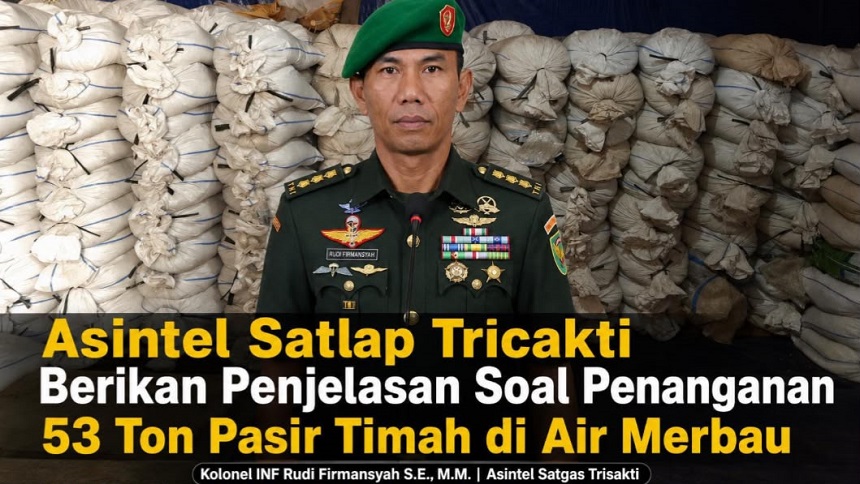 Asintel Satlap Tricakti Beri Penjelasan Terkait Penanganan 53 Ton Pasir Timah di Air Merbau
